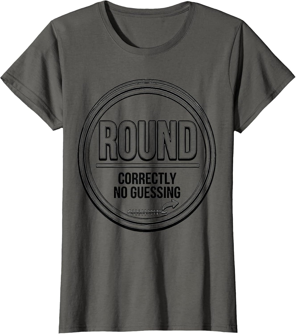 Women's Round Correctly No Guessing Funny Math Teacher Gift T-Shirt - Asphalt Grey