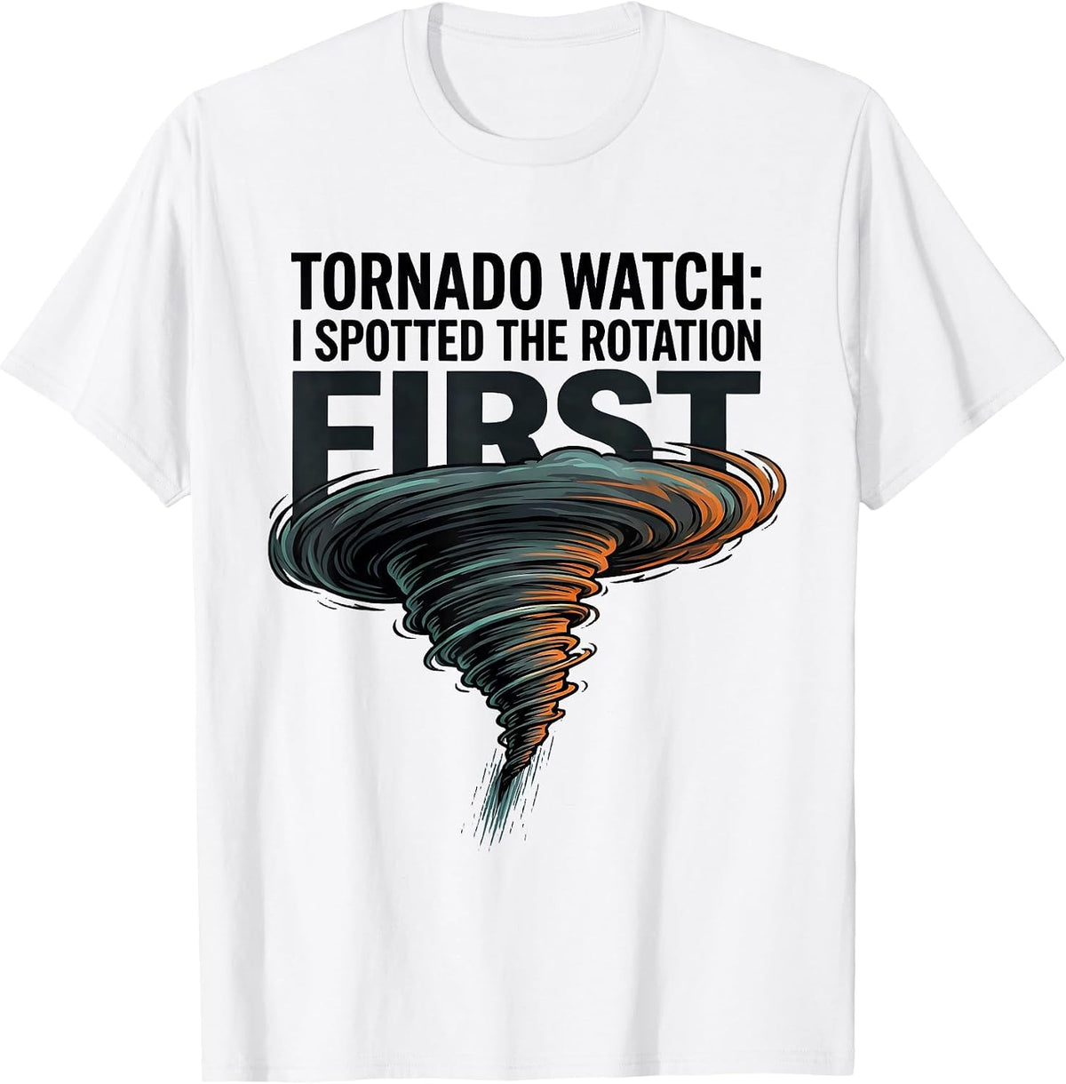 Men's Tornado Watch: I Spotted The Rotation First Storm Chaser T-Shirt - White