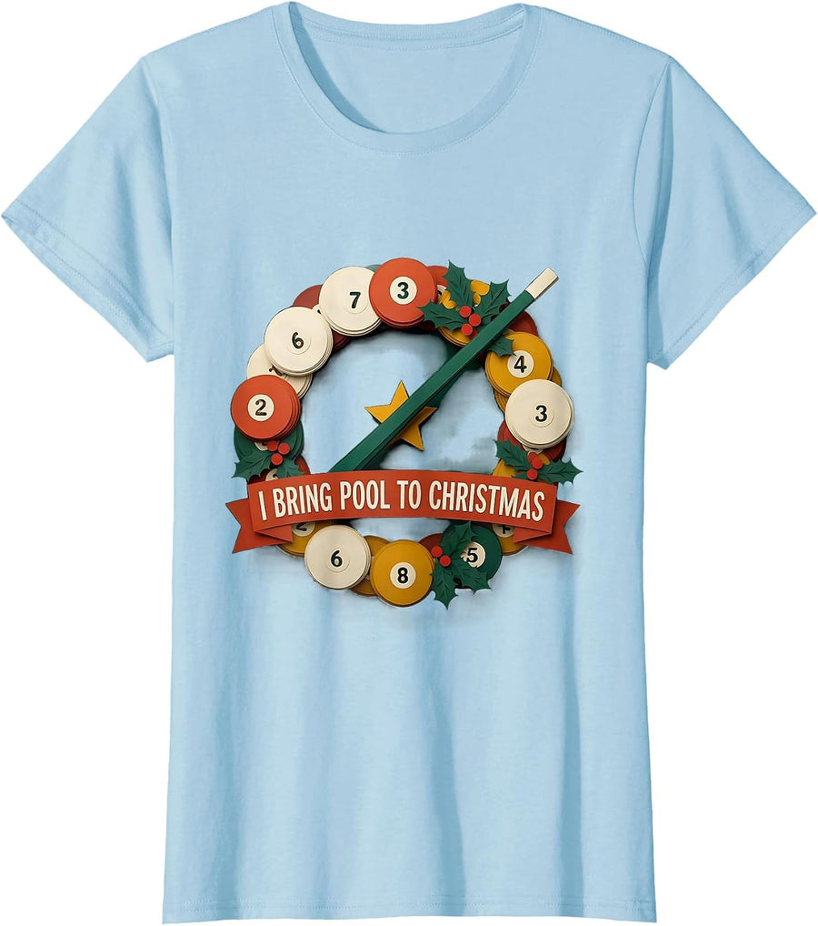 Women's I Bring Pool To Christmas Funny Billiards Player Christmas T-Shirt - Baby Blue