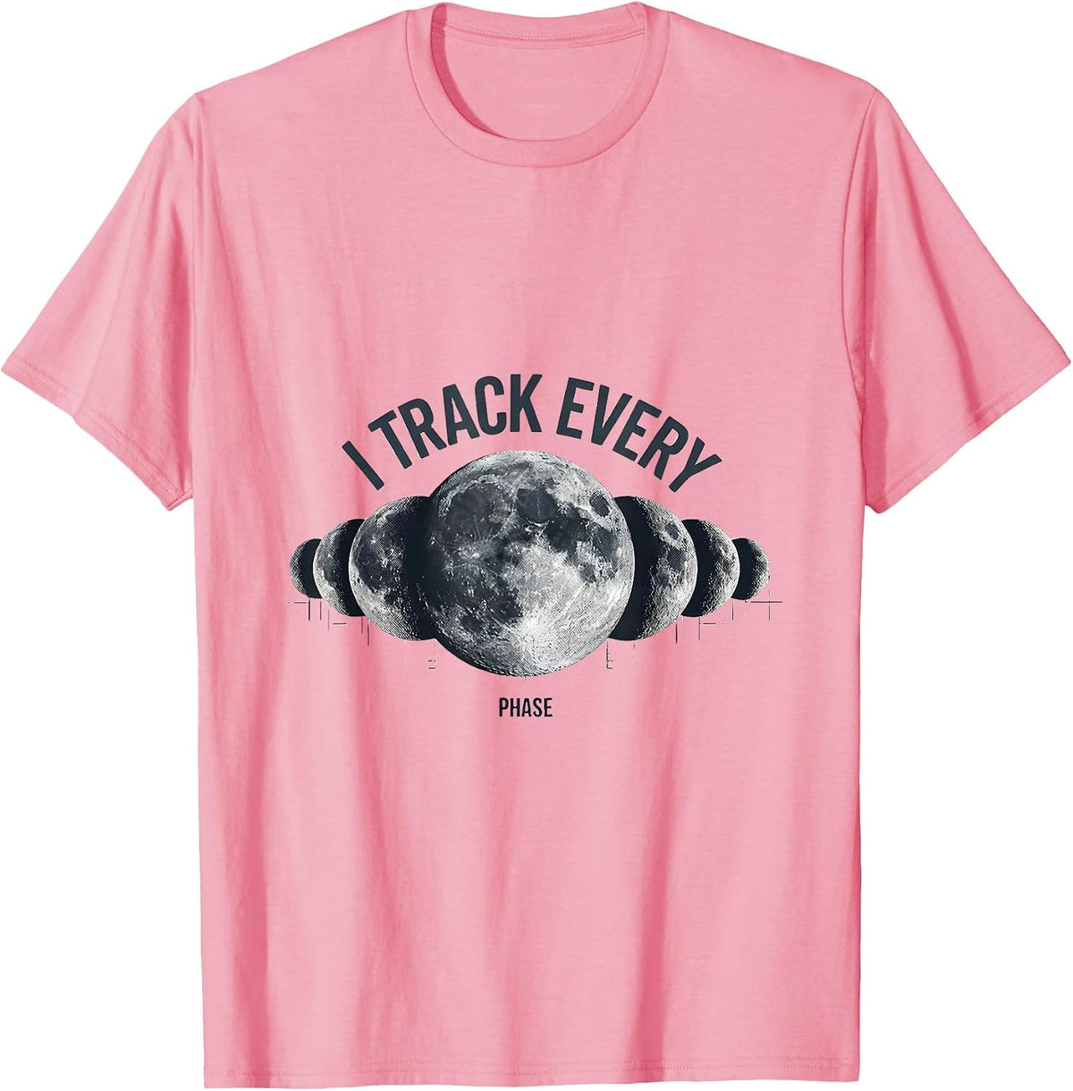 Men's I Track Every Phase Astronomy Lunar Cycle Celestial T-Shirt - Pink