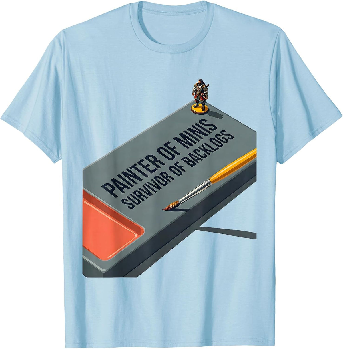 Men's Painter Of Minis, Survivor Of Backlogs Funny Miniature T-Shirt - Baby Blue