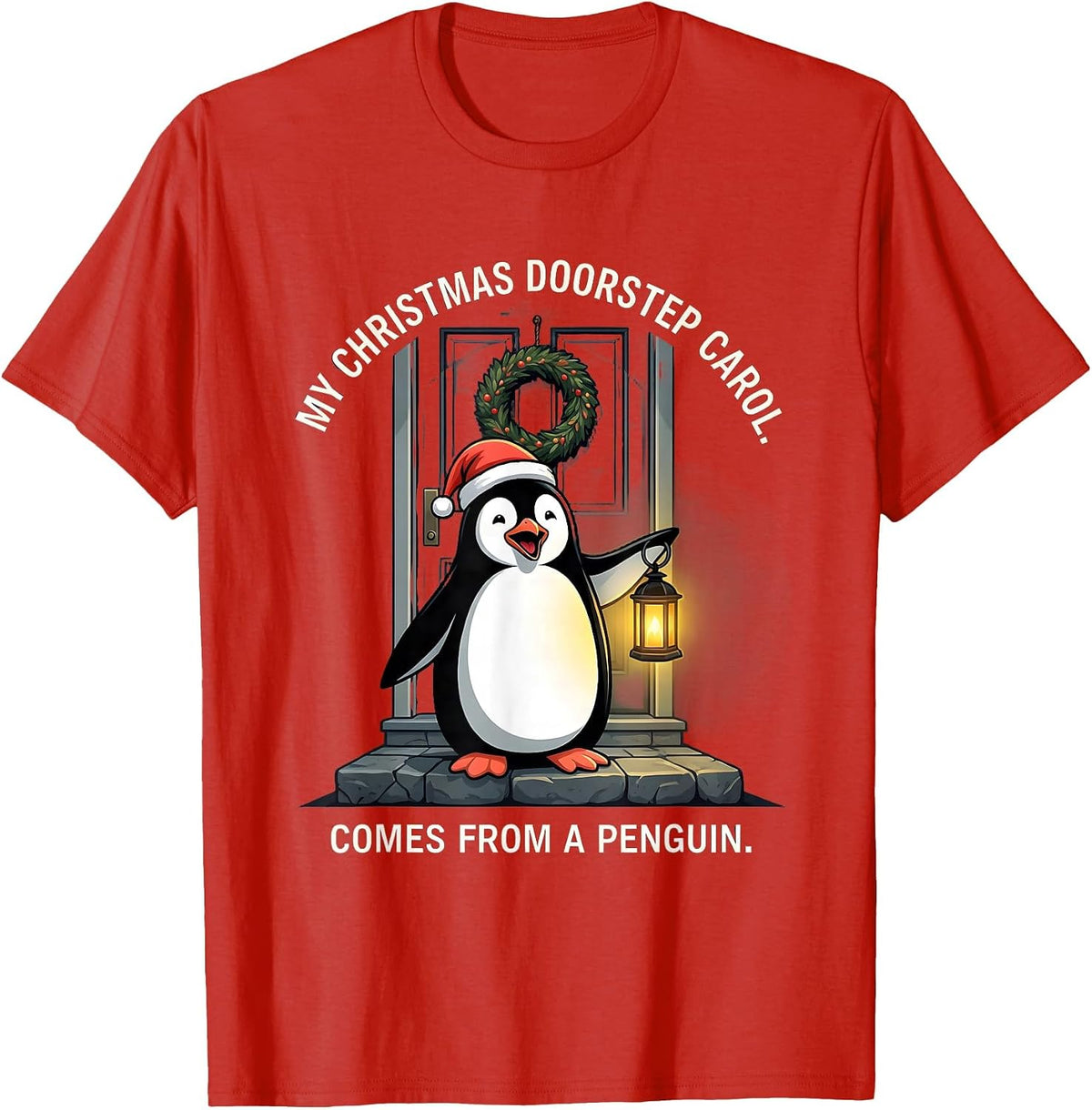 Men's My Christmas Doorstep Carol Comes From A Penguin Funny T-Shirt - Red