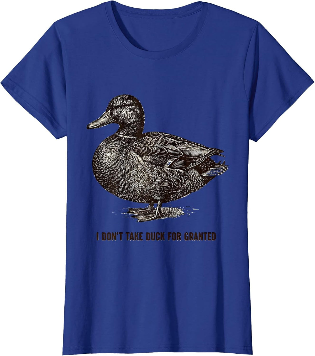 Women's I Don't Take Duck For Granted Funny Duck Hunting Dad Gift T-Shirt - Royal Blue