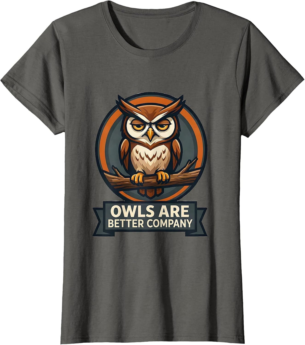 Women's Owls Are Better Company Forest Wildlife Nature Mascot Logo T-Shirt - Asphalt Grey