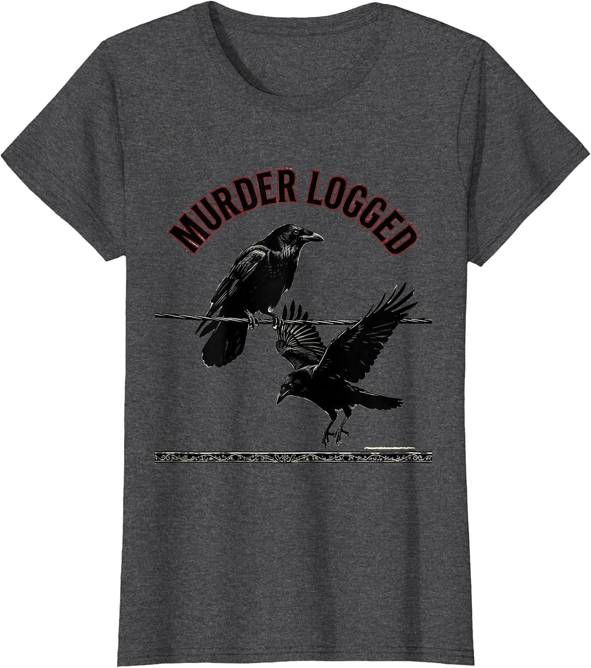 Women's Murder Logged Dark Humor Crow Lover Birding Enthusiast T-Shirt - Dark Heather Grey