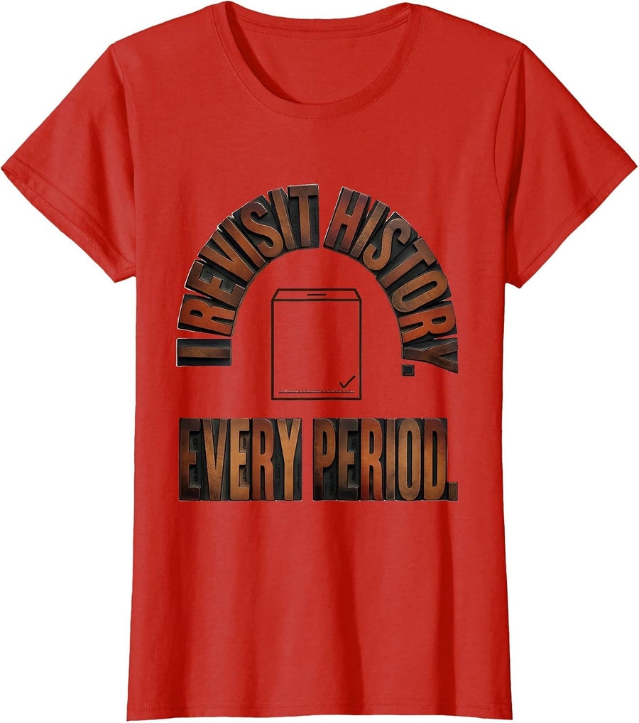 Women's I Revisit History Every Period Funny History Teacher Back T-Shirt - Red