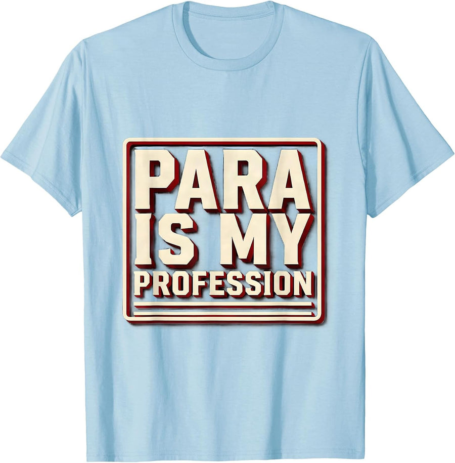 Men's Para Is My Profession Funny Paraprofessional Paraeducator T-Shirt - Baby Blue