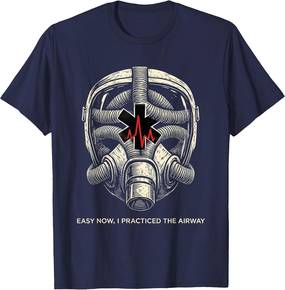 Men's Easy Now I Practiced The Airway Funny EMT Paramedic Dark T-Shirt - Navy Blue