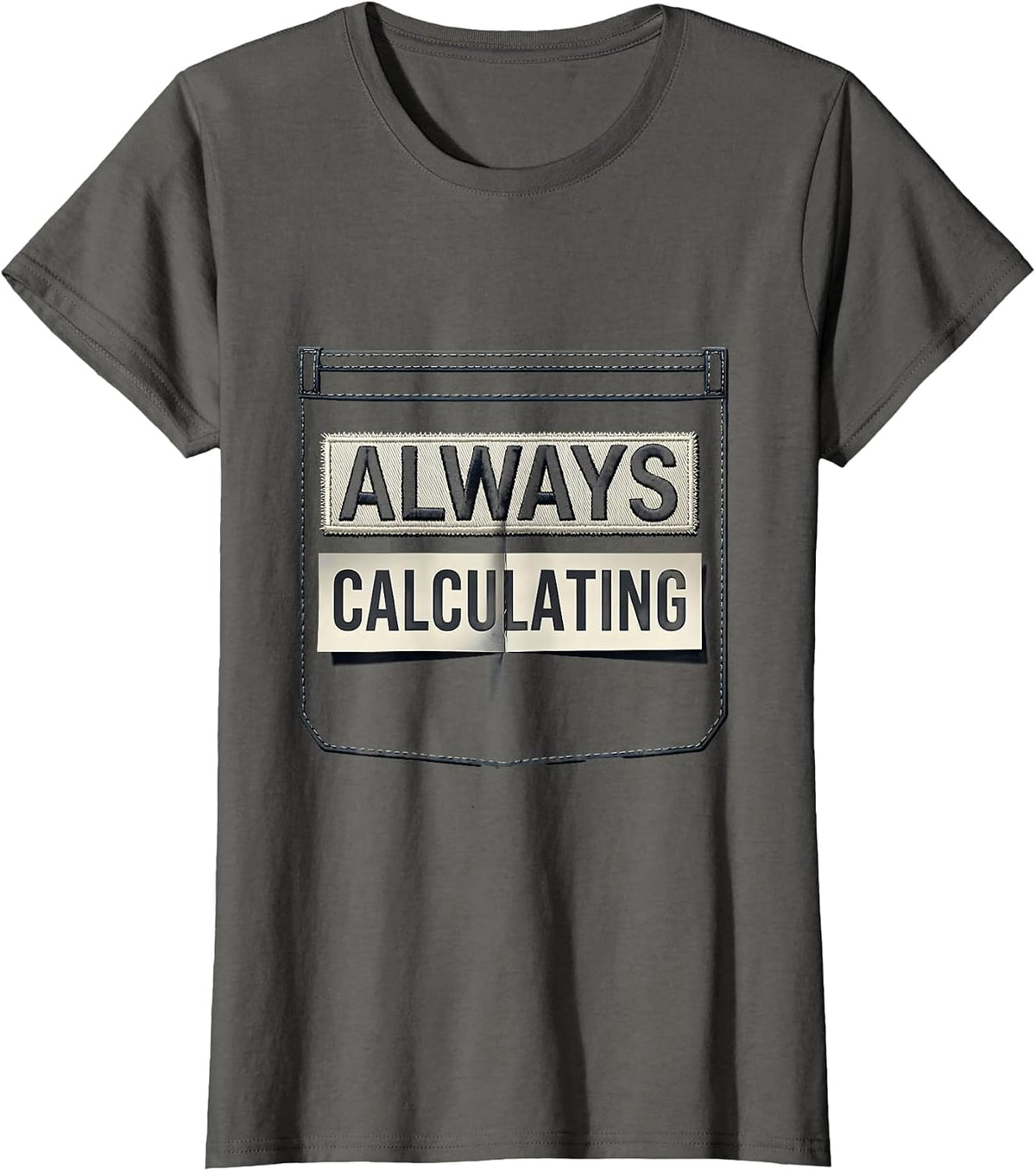 Women's Always Calculating Math Teacher Graphic Design T-Shirt - Asphalt Grey