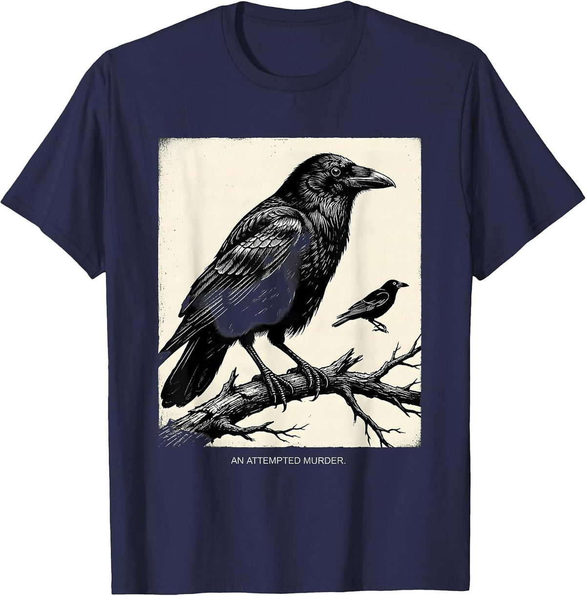 An Attempted Murder Dark Humor Crow Lover Birdwatching Gift T-Shirt - Navy Blue