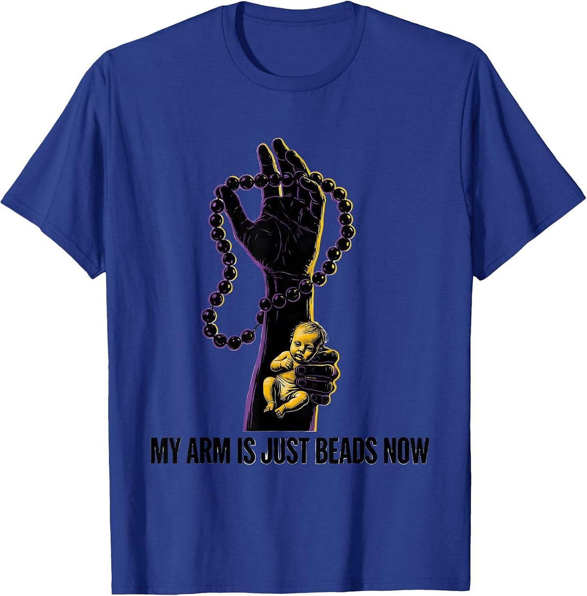 Men's My Arm Is Just Beads Now Festive Mardi Gras Carnival Party T-Shirt - Royal Blue