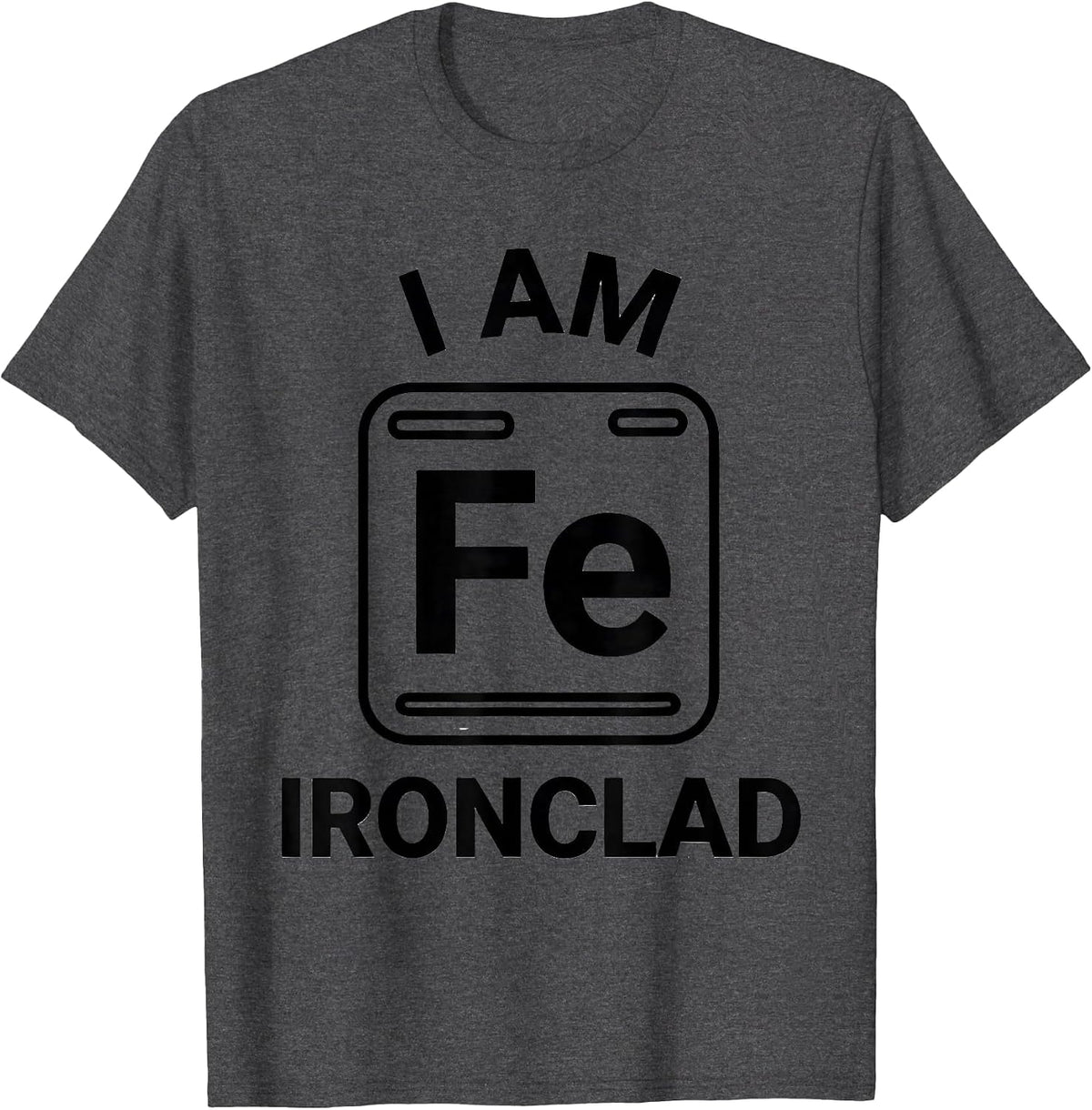 Men's I Am Ironclad Funny Science Chemistry Teacher Gift T-Shirt - Dark Heather Grey