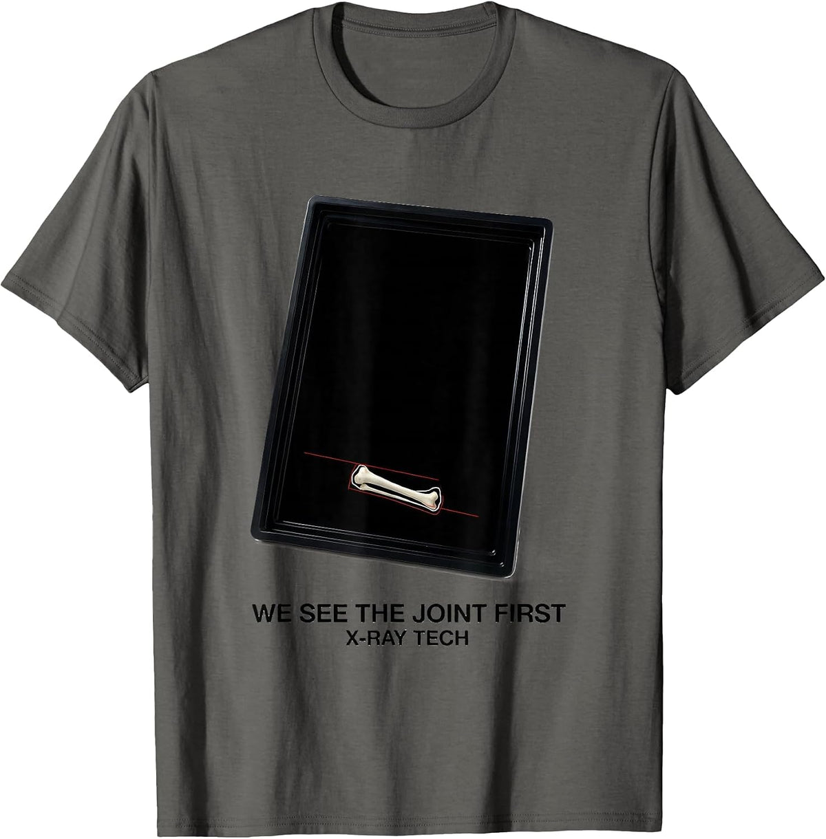 Men's We See The Joint First X-Ray Tech Radiology Technologist T-Shirt - Asphalt Grey