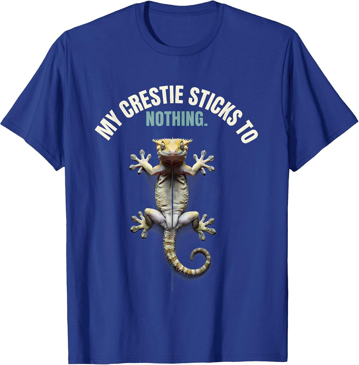 My Crestie Sticks To Nothing Funny Crested Gecko Reptile T-Shirt - Royal Blue