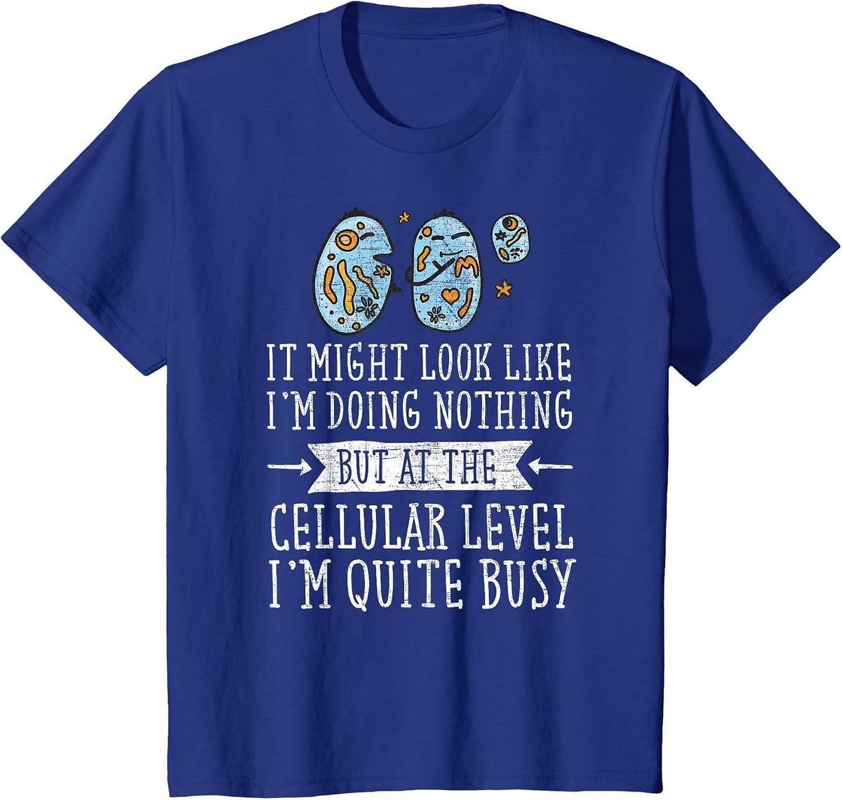 At the Cellular Level Quite Busy Science Teacher Biology T-Shirt - Royal Blue