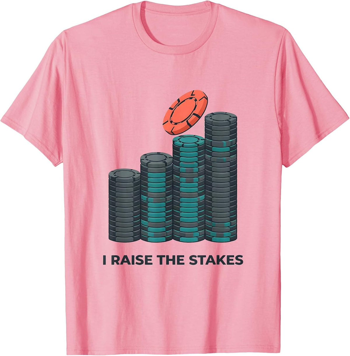 I Raise The Stakes Funny Poker Player Gambling Casino Humor T-Shirt - Pink