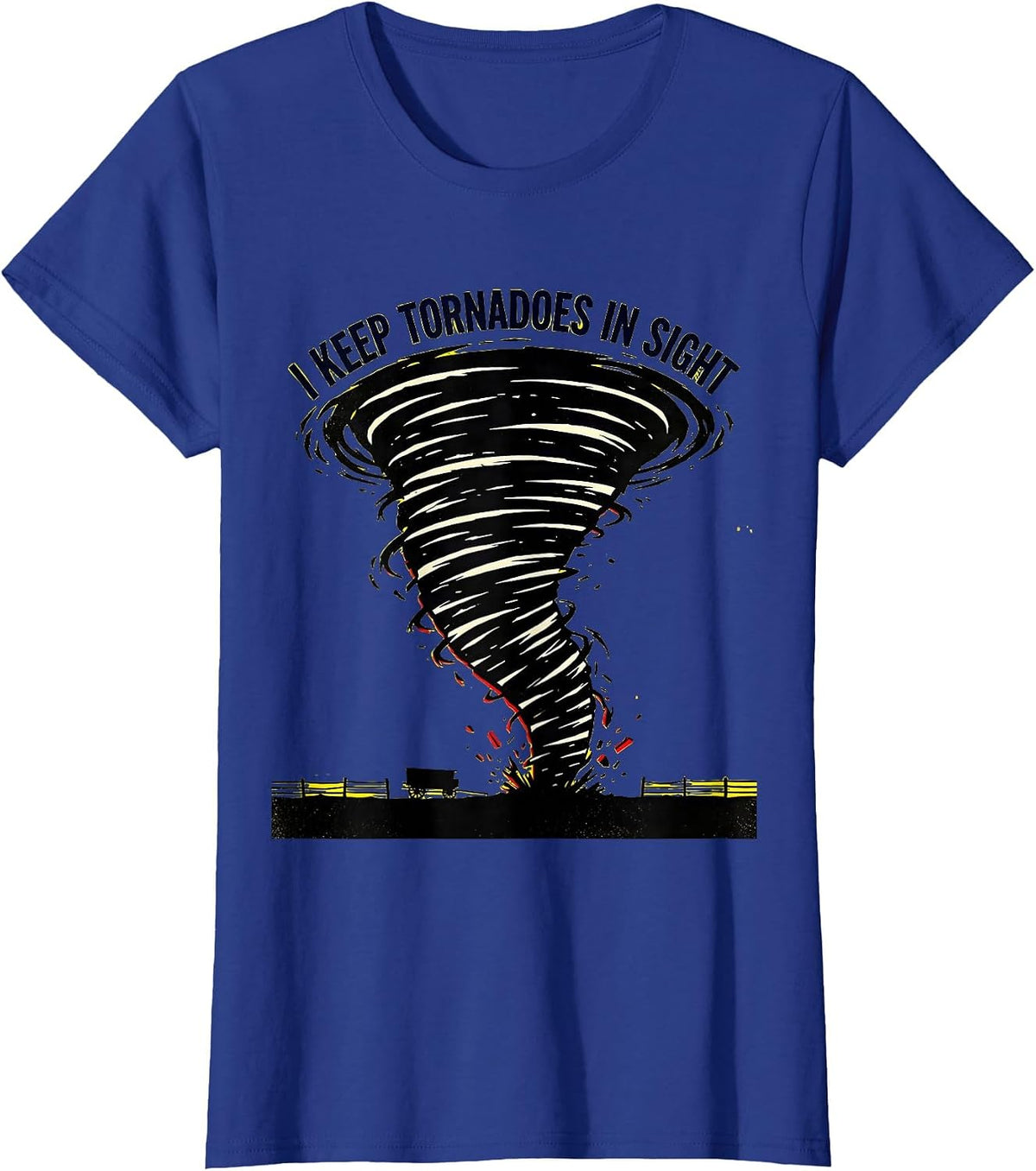 Women's I Keep Tornadoes In Sight Storm Chaser Meteorology T-Shirt - Royal Blue