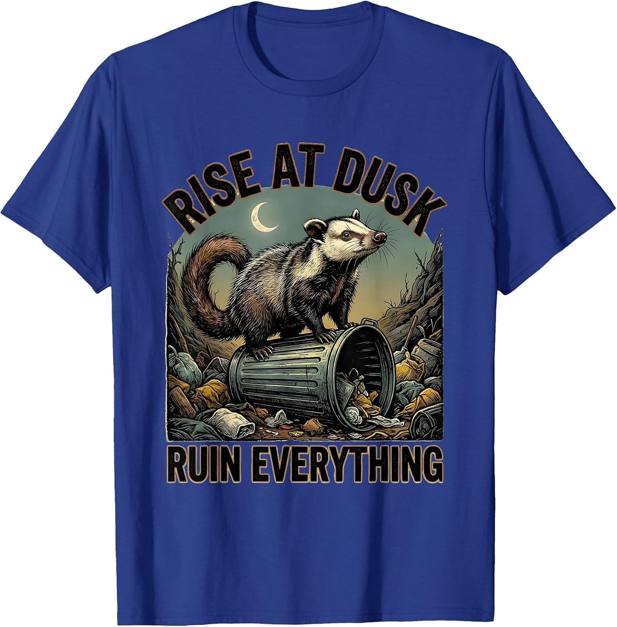 Rise At Dusk Ruin Everything Funny Opossum Meme Animal Humor T-Shirt - Royal Blue