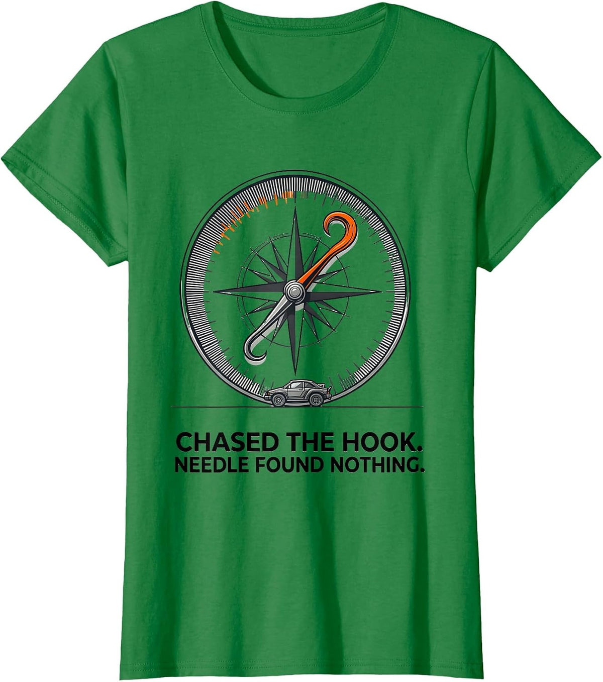 Chased The Hook Needle Found Nothing Funny Storm Chaser T-Shirt - Kelly Green