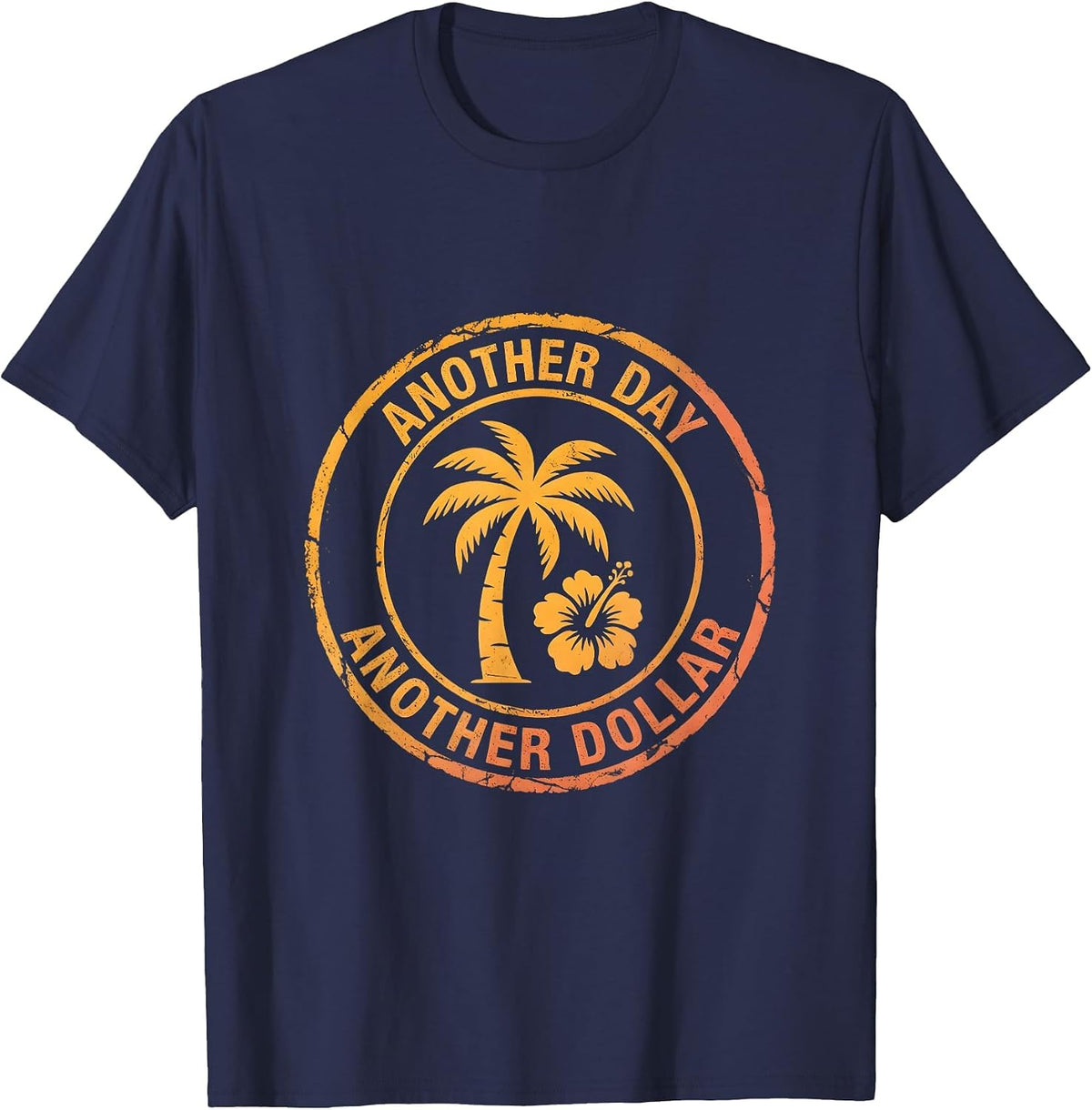 Another Day Another Dollar Funny Work Design T-Shirt - Navy Blue