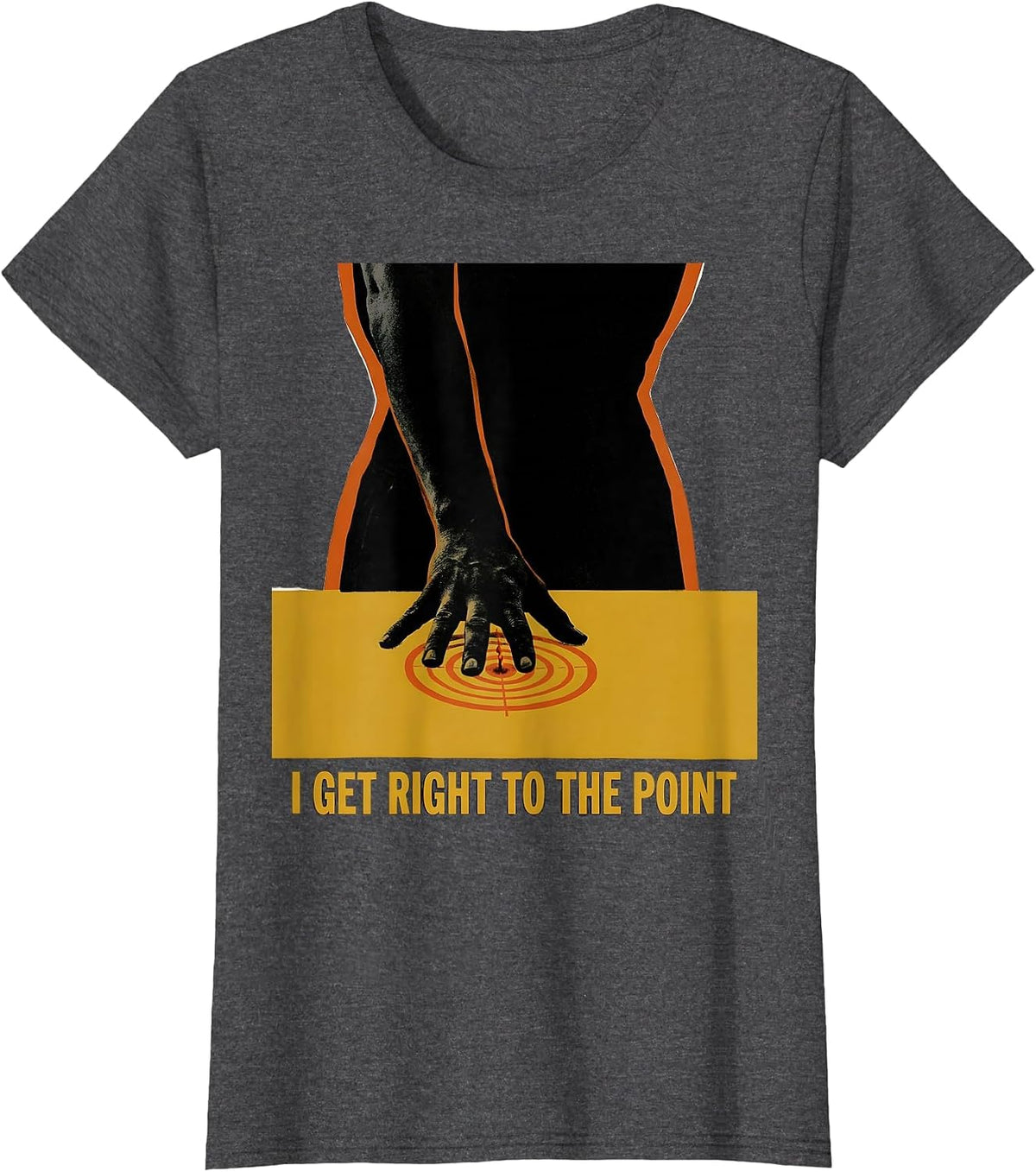 Women's I Get Right To The Point Funny Physical Therapist Gift T-Shirt - Dark Heather Grey
