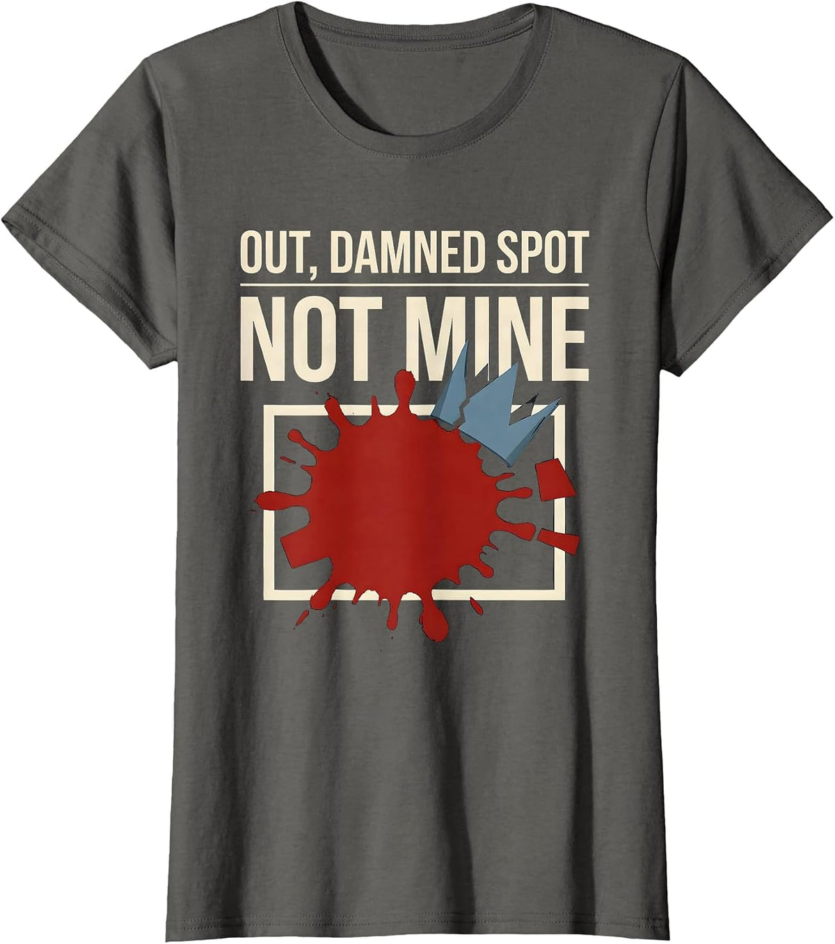 Women's Out Damned Spot Not Mine Vintage Shakespeare Literary Humor T-Shirt - Asphalt Grey