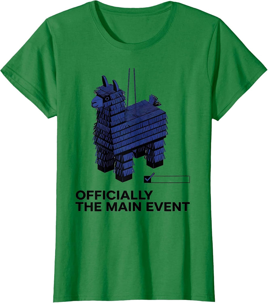 Women's Officially The Main Event Funny Llama Pinata Bruh Birthday T-Shirt - Kelly Green