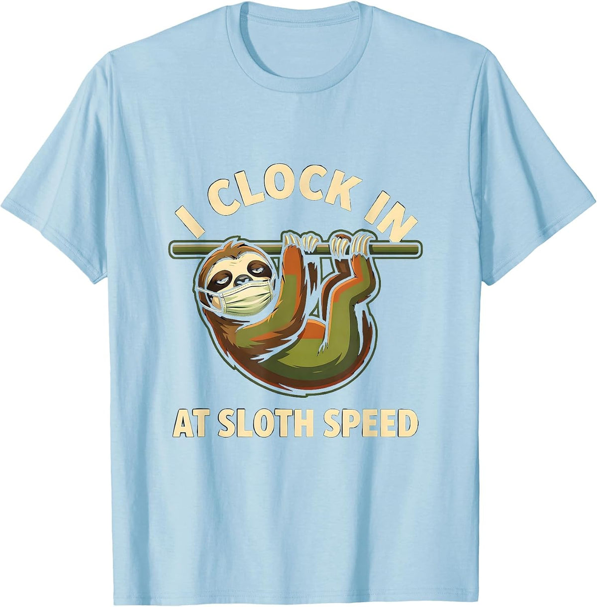 I Clock In At Sloth Speed Funny Sloth Lover Mascot Logo T-Shirt - Baby Blue