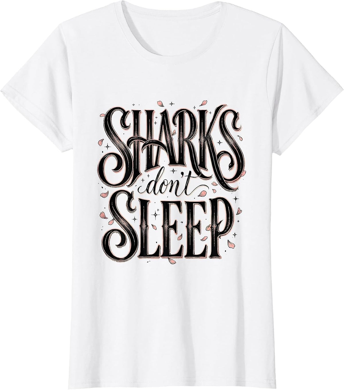 Women's Sharks Don't Sleep Ocean Predator Design T-Shirt - White