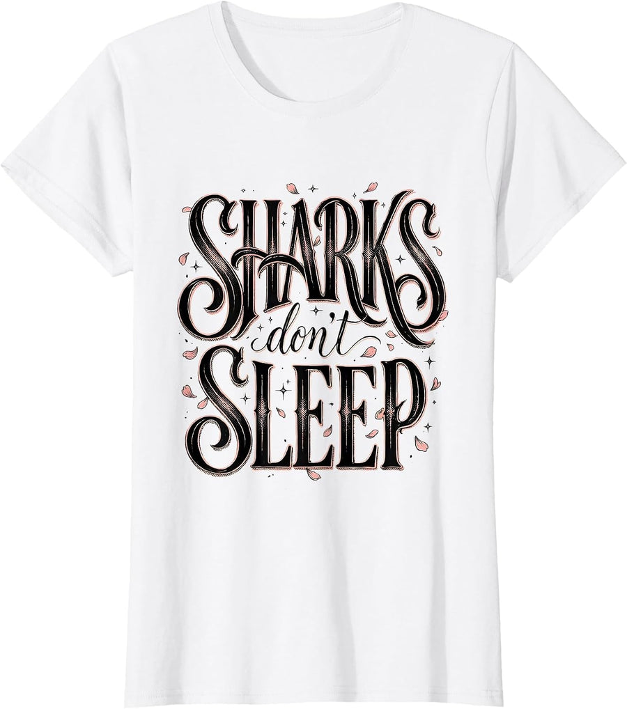 Women's Sharks Don't Sleep Ocean Predator Design T-Shirt - White