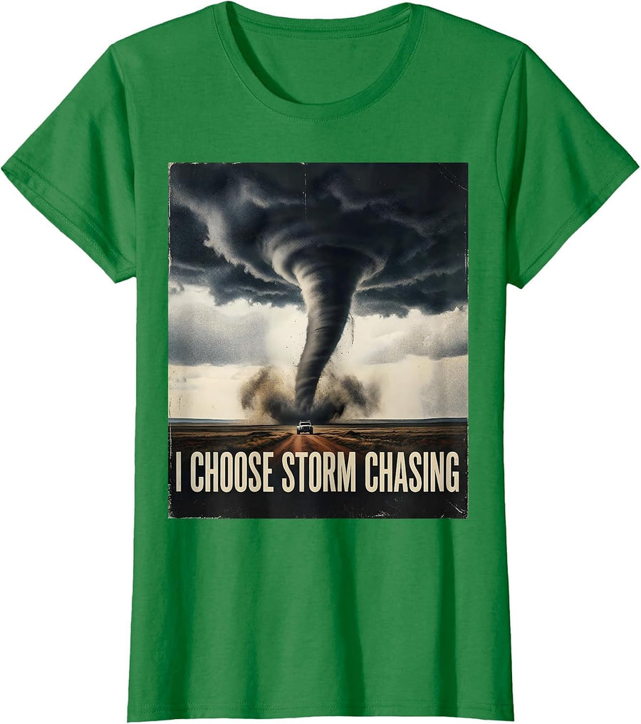 Women's I Choose Storm Chasing Distressed Tornado Chaser Meteorology T-Shirt - Kelly Green