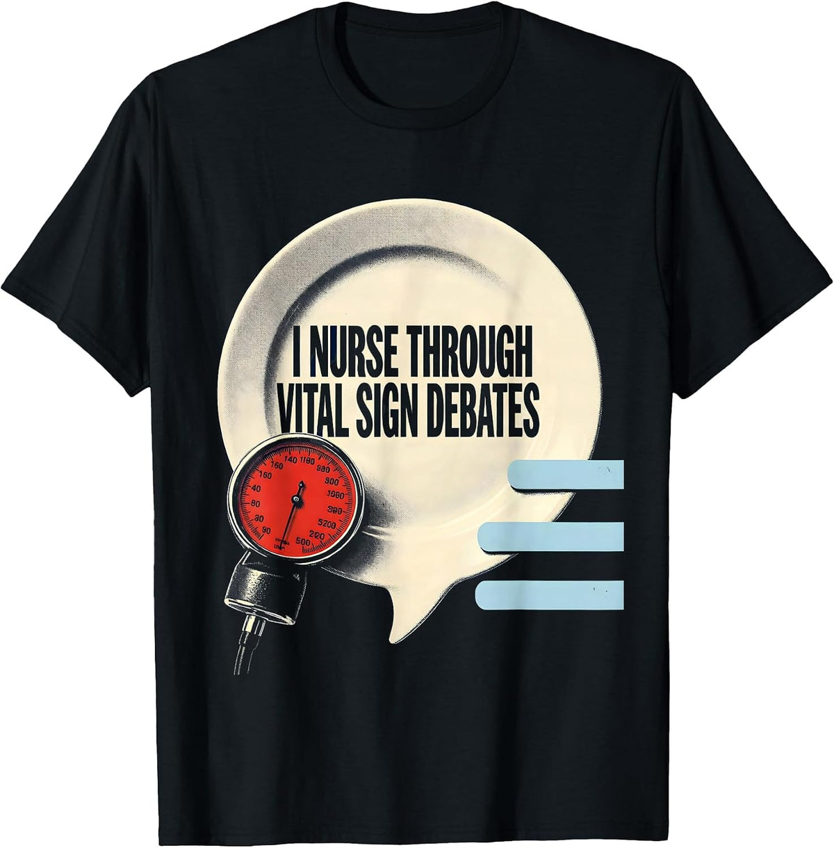 Men's I Nurse Through Vital Sign Debates Funny Nurse Humor RN Gift T-Shirt - Black