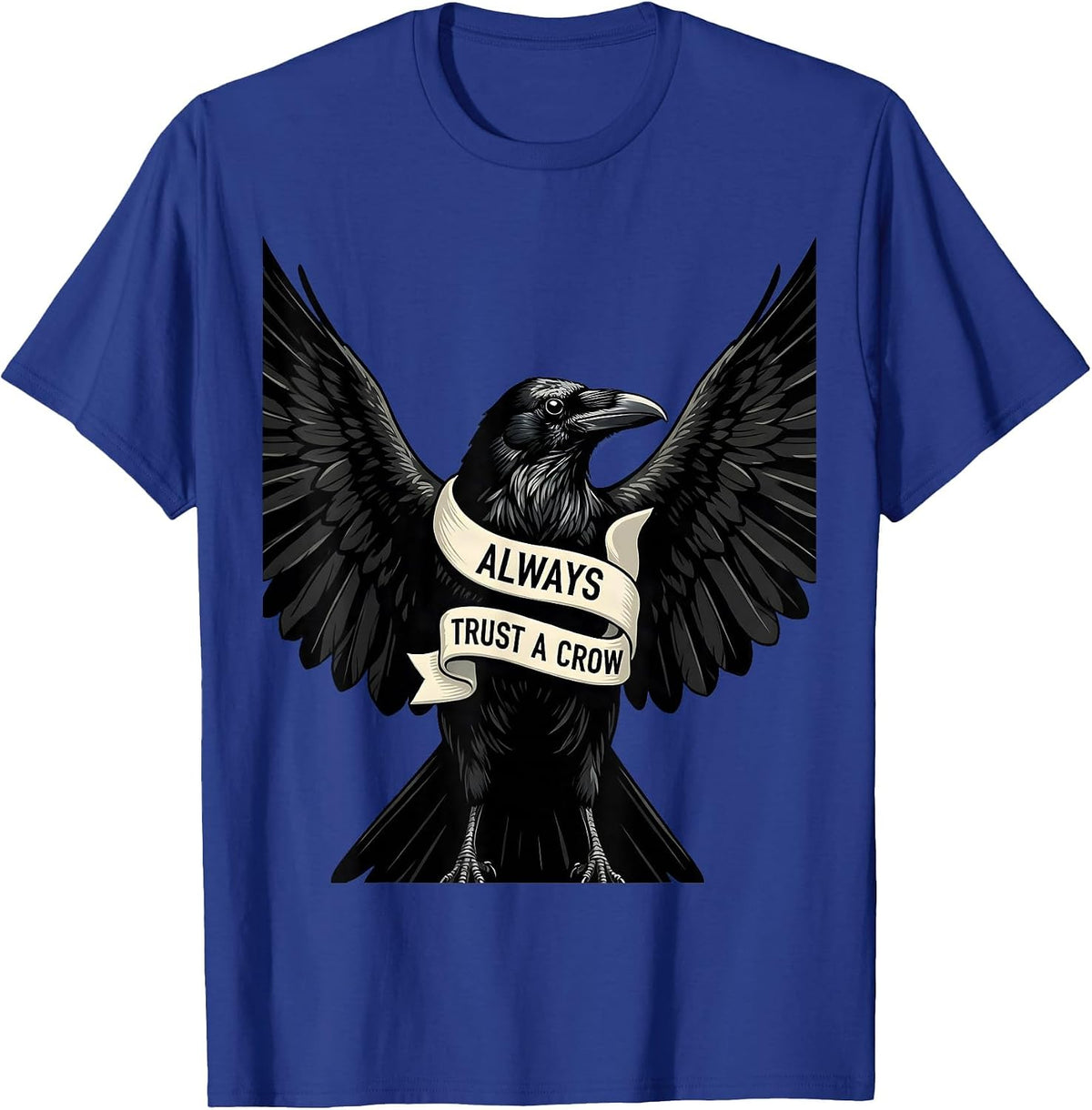 Always Trust A Crow Bird Lover Graphic Design T-Shirt - Royal Blue