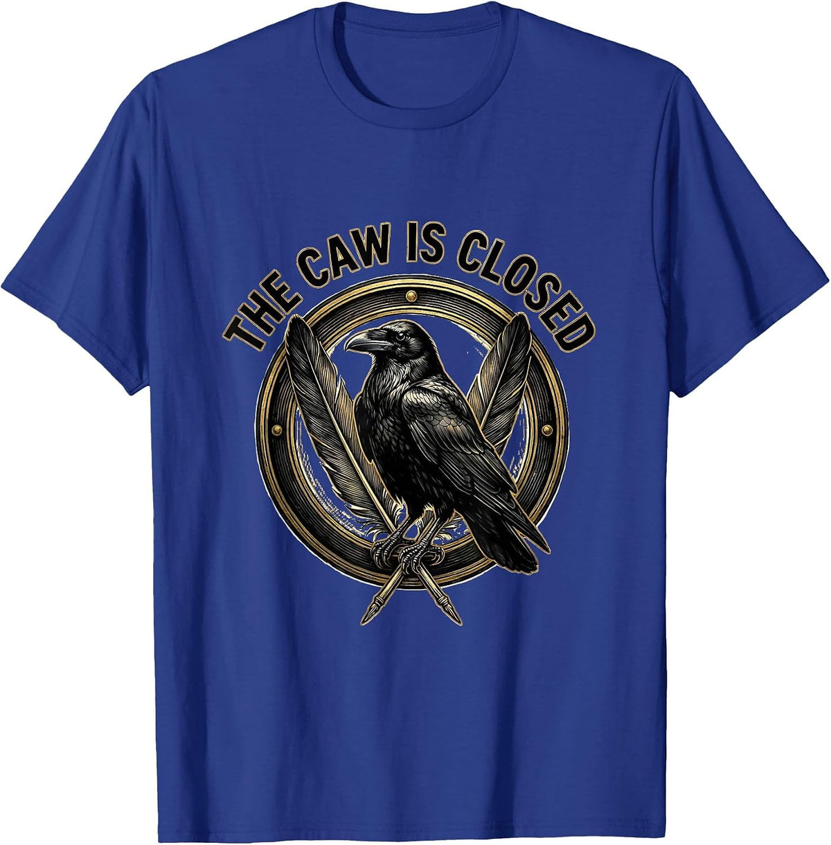 The Caw Is Closed Dark Humor Gothic Crow Raven Bird Lover T-Shirt - Royal Blue