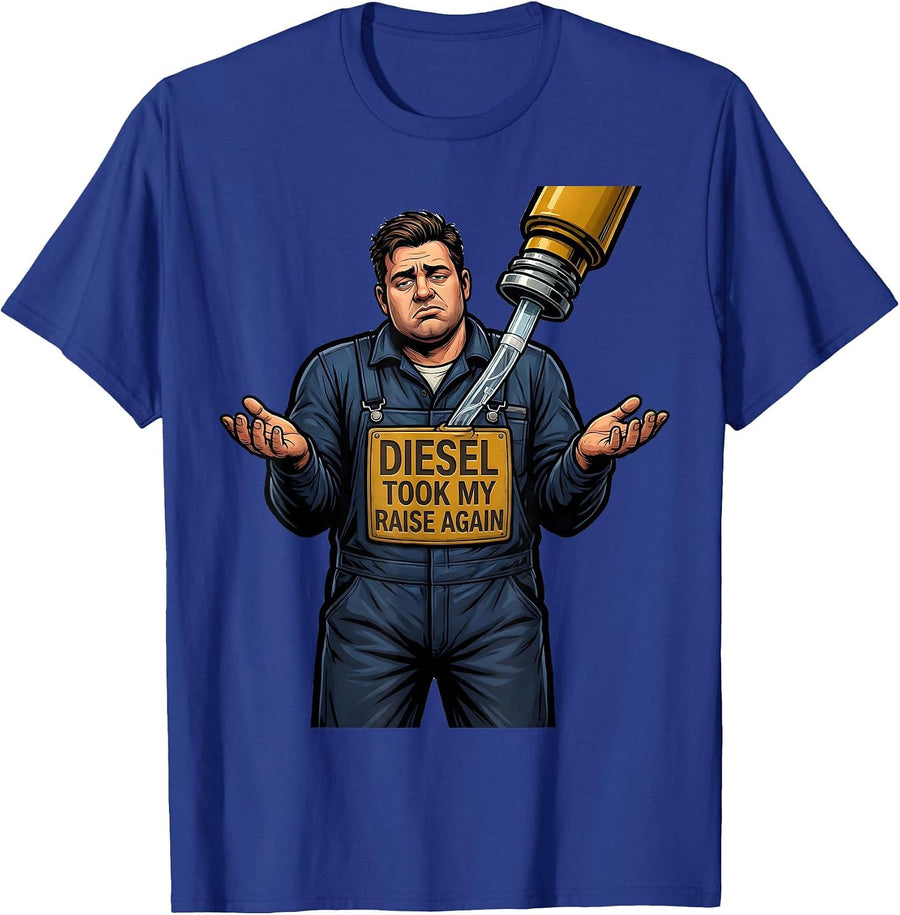 Diesel Took My Raise Again Funny Diesel Trucker Dad Humor T-Shirt, Men, Royal Blue, XX-Large - As Pictured