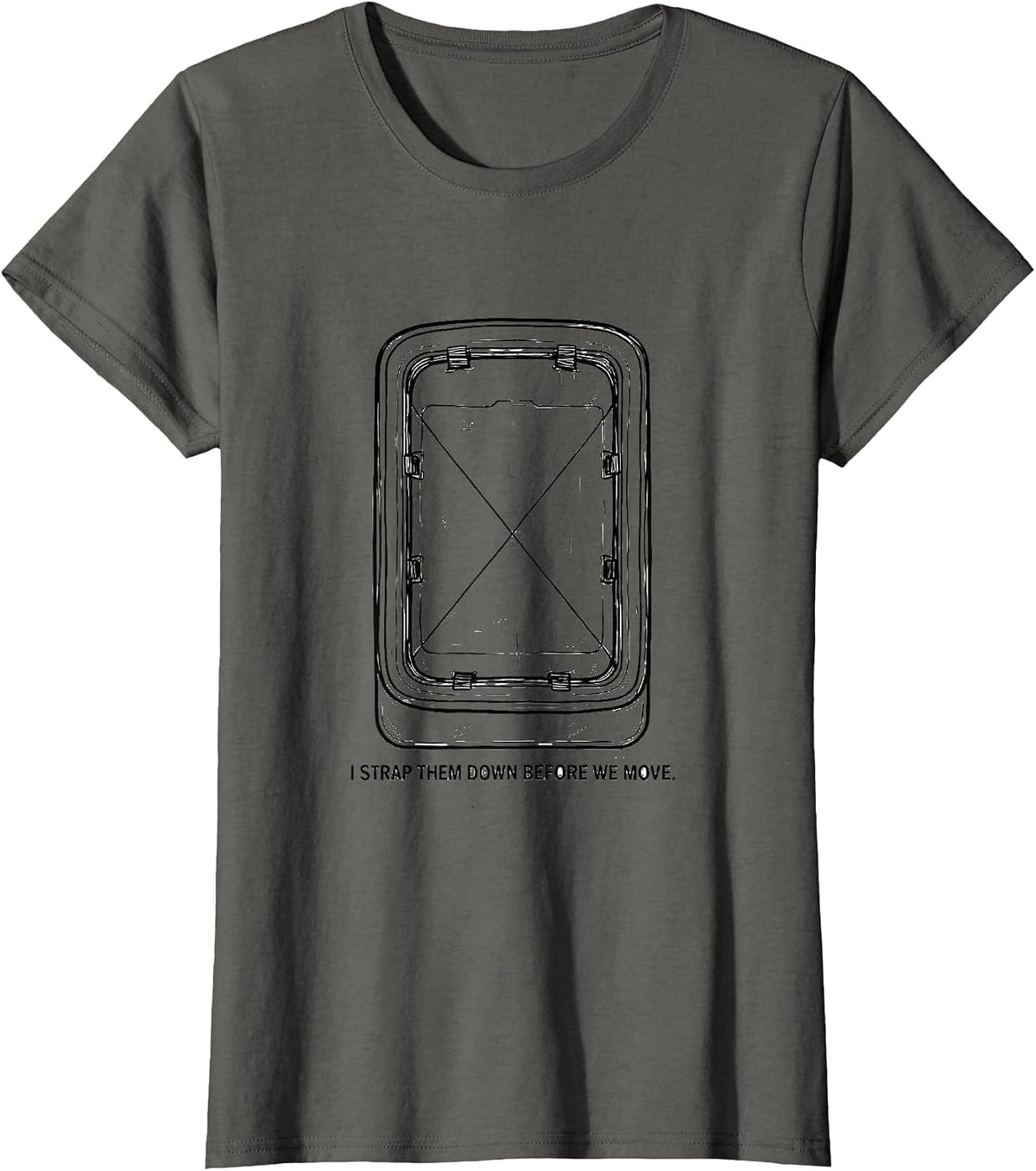 Women's I Strap Them Down Before We Move Funny EMT Paramedic Gag T-Shirt - Asphalt Grey