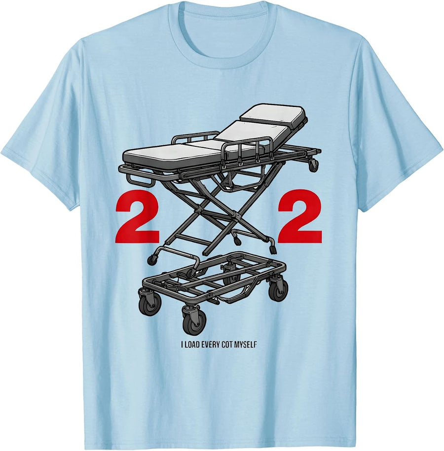 Men's I Load Every Cot Myself Funny EMT Paramedic Gag Humor T-Shirt - Baby Blue