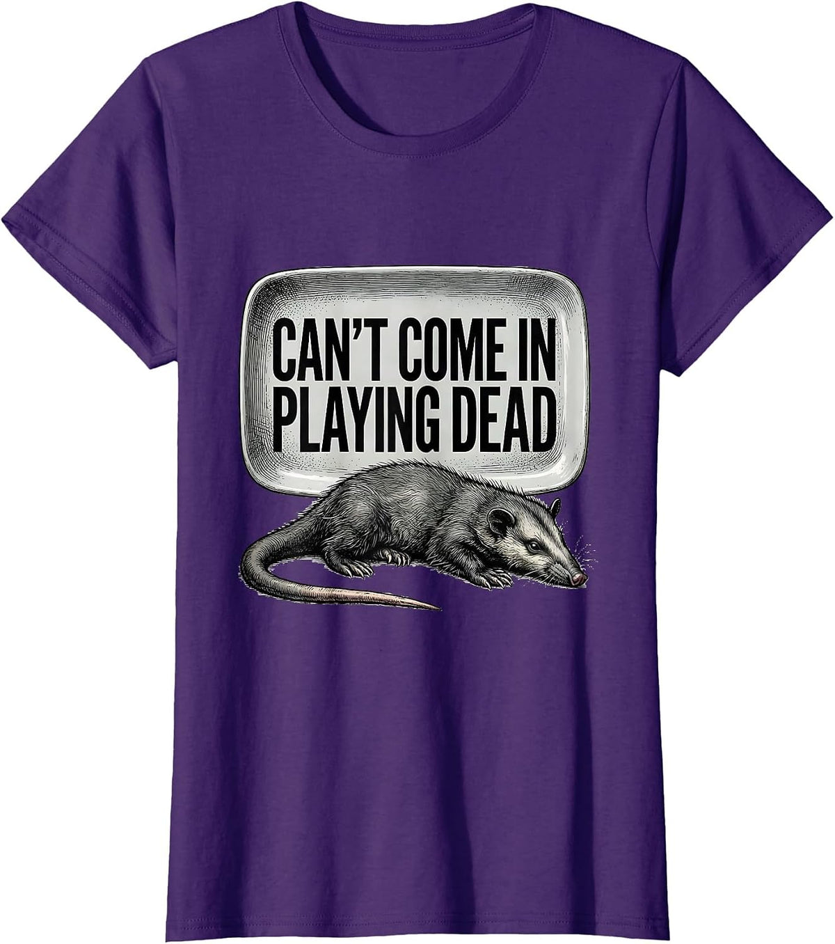 Women's Cant Come In Playing Dead Funny Opossum Meme Humor T-Shirt - Purple