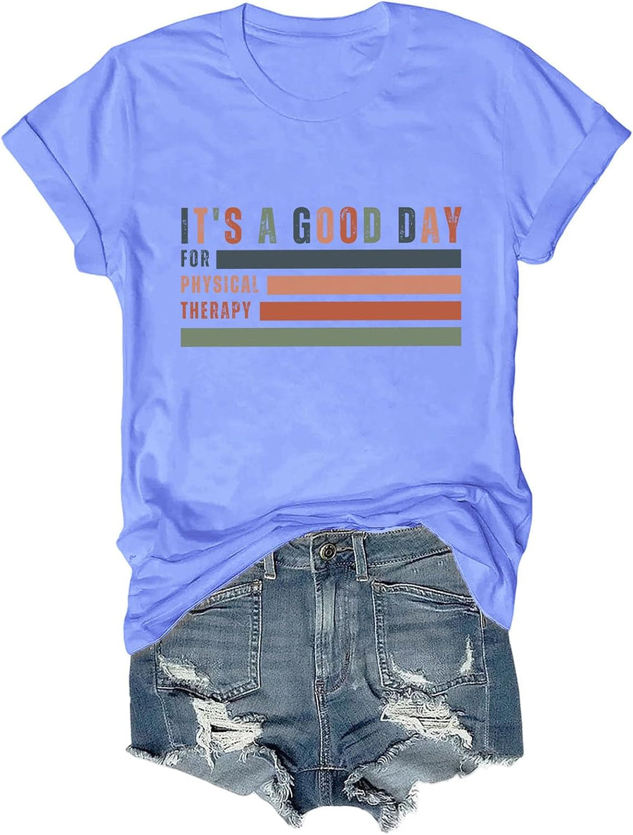 It’s A Good Day for Physical Therapy T-Shirt Physical Therapy Shirt Gift for Physical Therapist - Crewneck Carolina Blue
