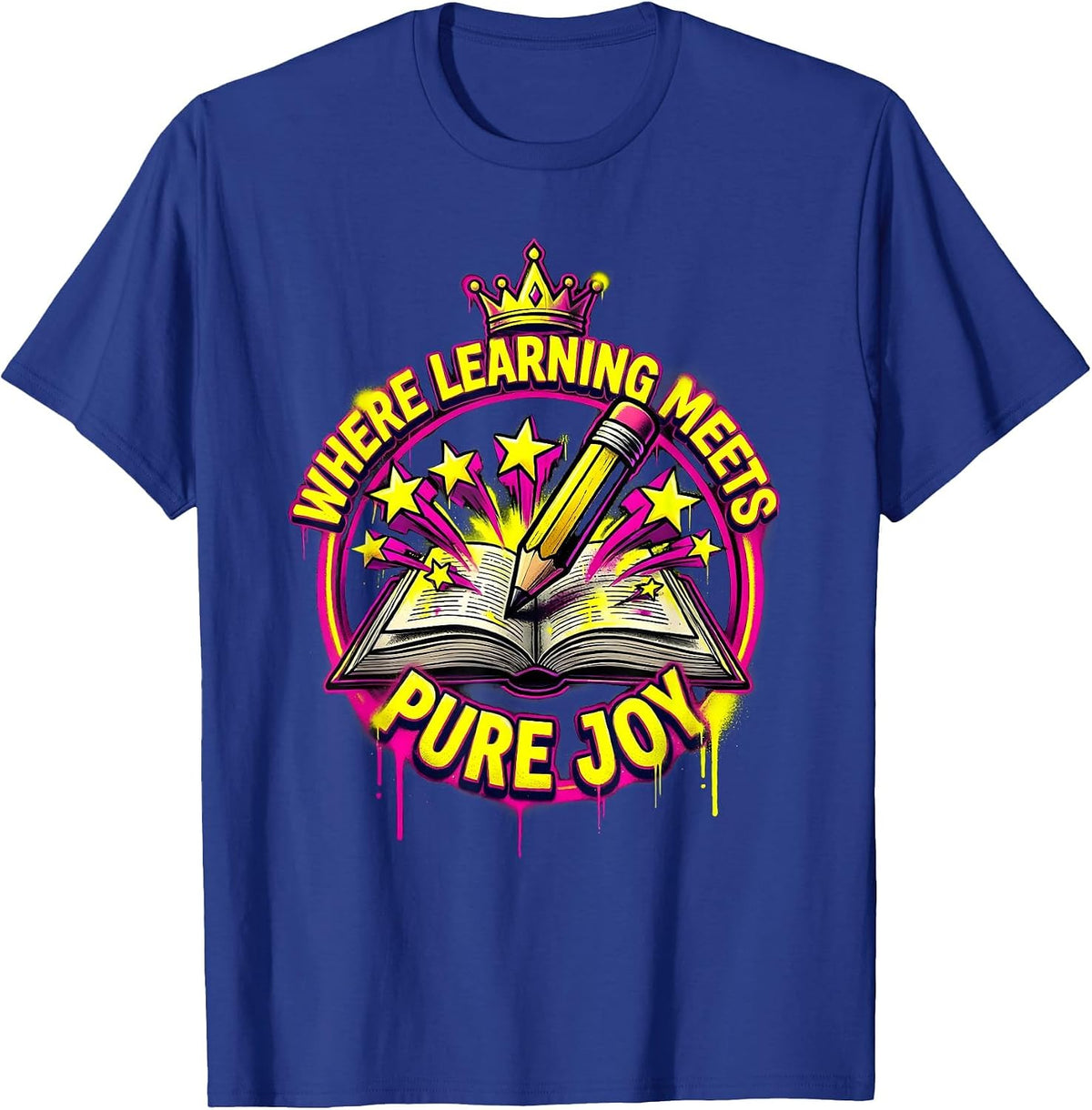 Second Grade Teacher Where Learning Meets Pure Joy T-Shirt - Royal Blue