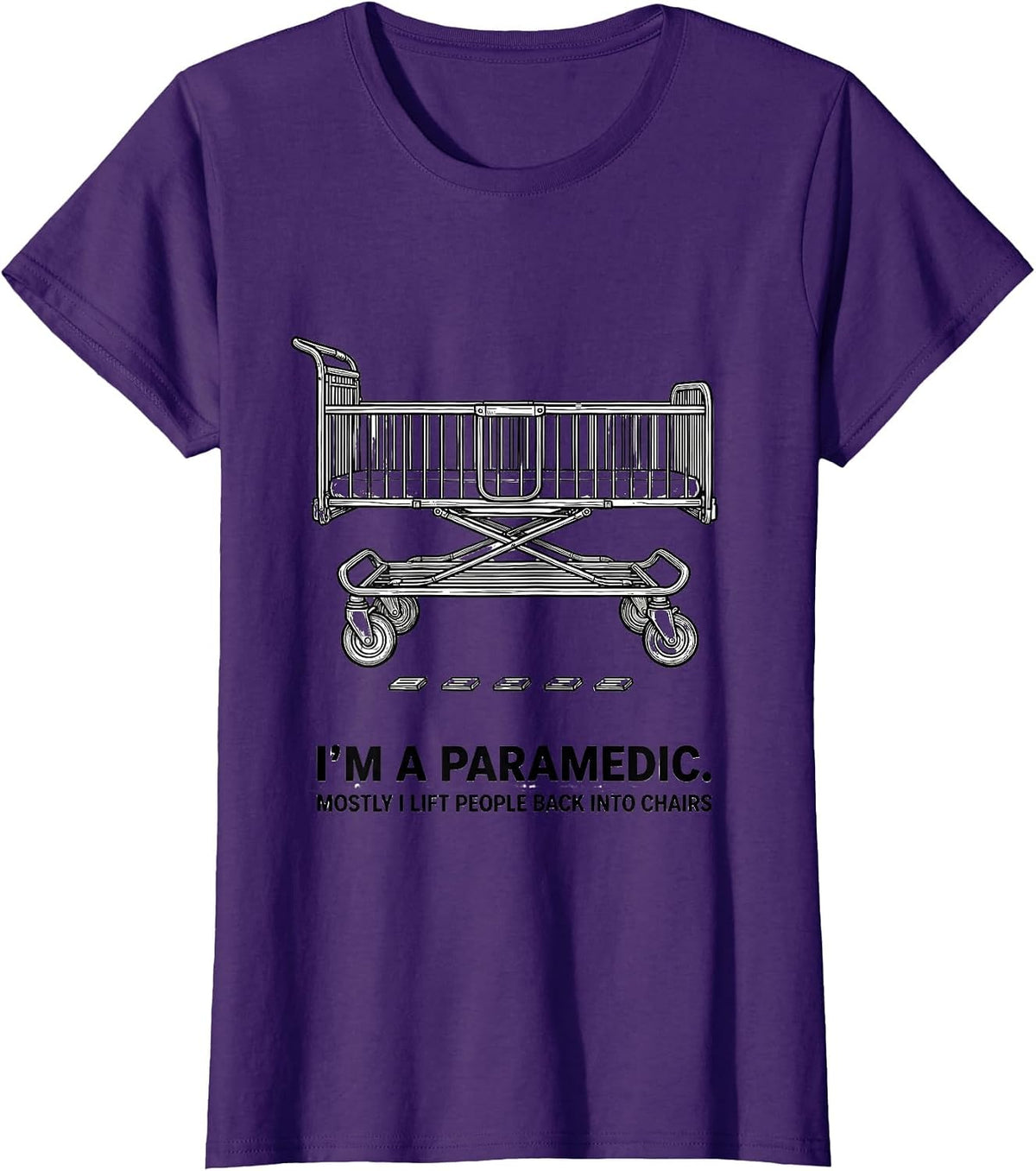 Women's i'm a paramedic. mostly i lift people back into chairs T-Shirt - Purple