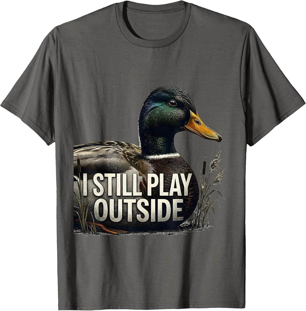 Men's I Still Play Outside Funny Duck Hunting Hunter Dad Gift T-Shirt - Asphalt Grey