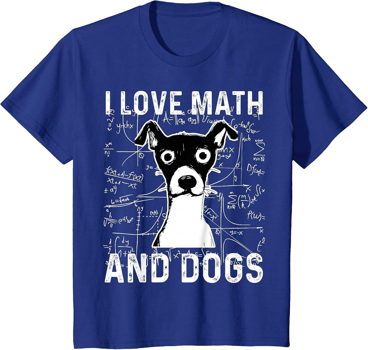 I Love Math and Dogs-Math Lovers Students Teachers Funny Dog T-Shirt - Royal Blue