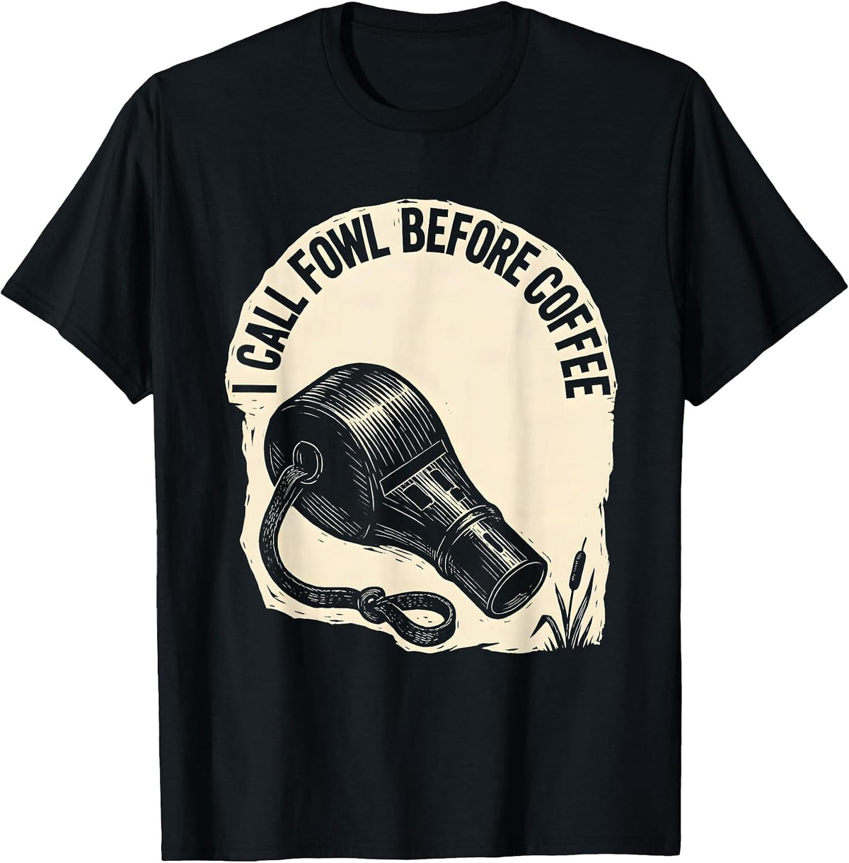 Men's I Call Fowl Before Coffee Funny Duck Hunting Dad Humor T-Shirt - Black