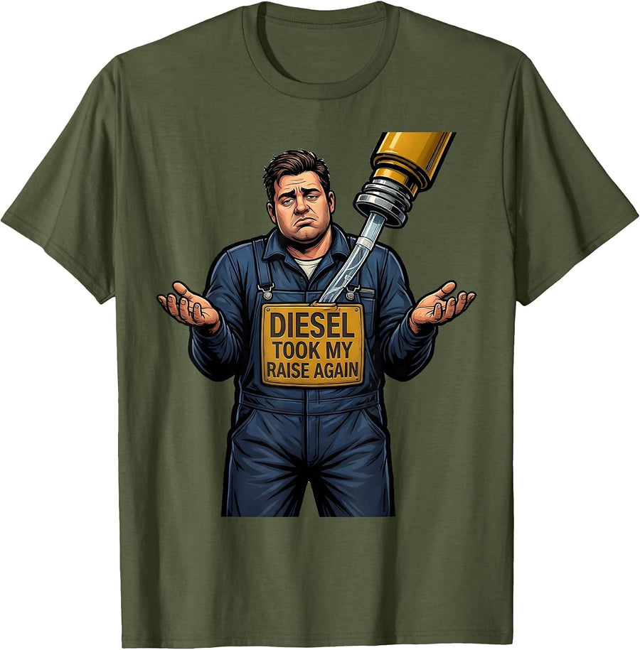Diesel Took My Raise Again Funny Diesel Trucker Dad Humor T-Shirt, Men, Olive Green, X-Large - As Pictured
