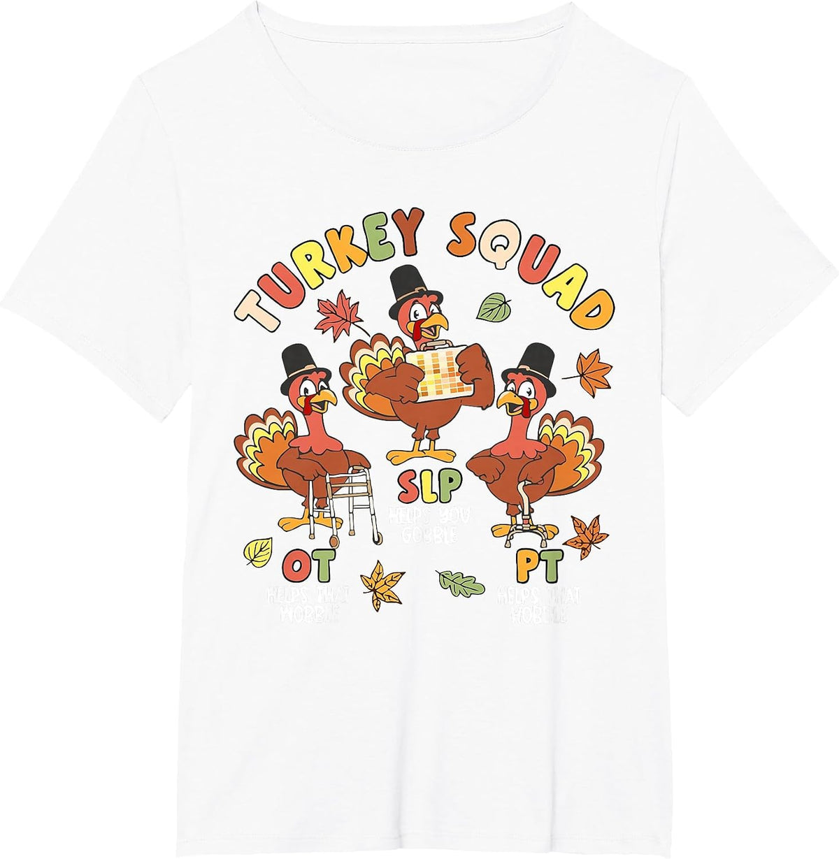 Physical Therapist Team Turkey Squad Thanksgiving SLP OT PT T-Shirt - White
