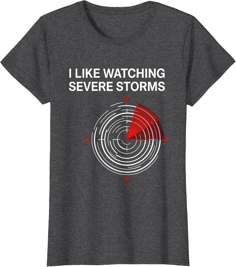 Women's I Like Watching Severe Storms Funny Meteorology Enthusiast T-Shirt - Dark Heather Grey