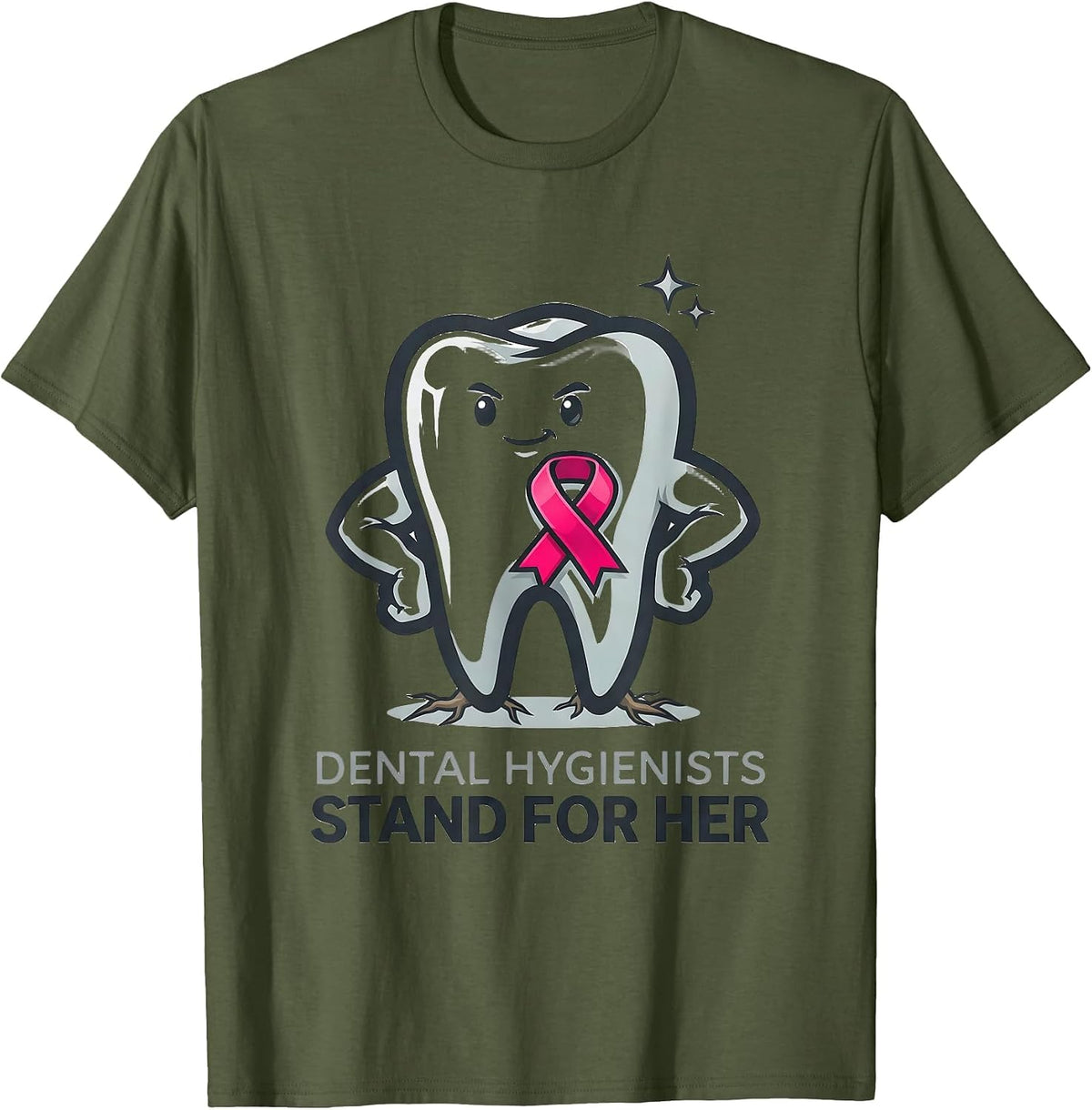 Men's Dental Hygienists Stand For Her Pink Ribbon Breast Cancer T-Shirt - Olive Green