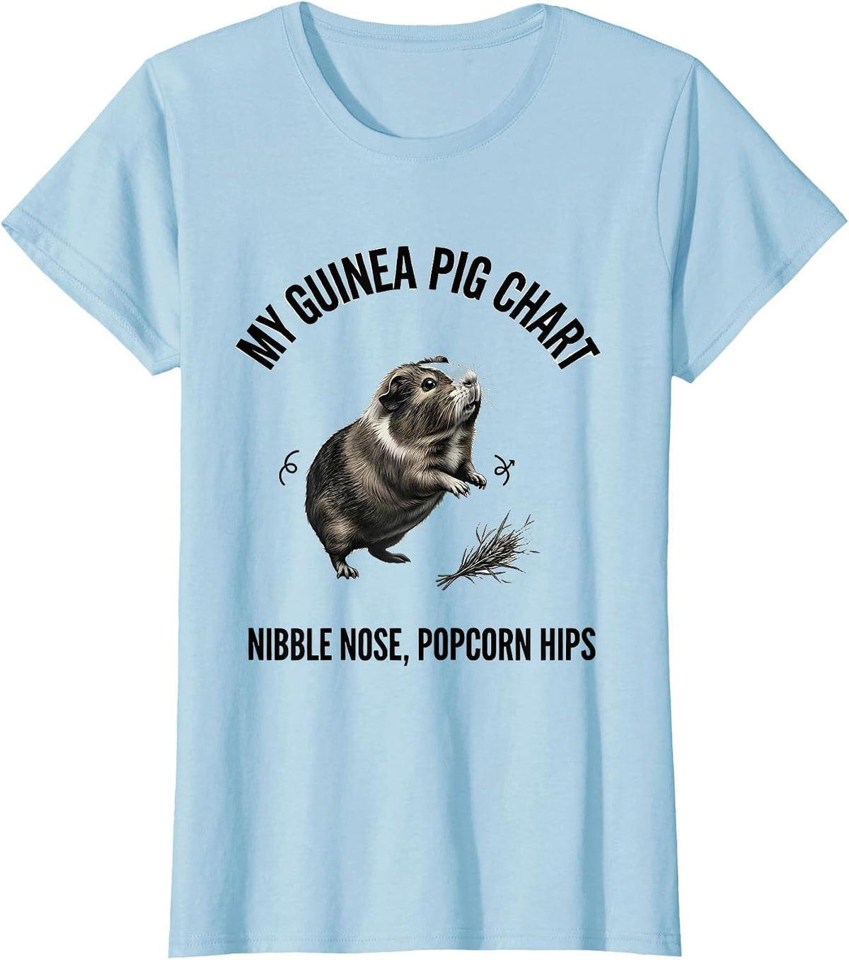 Women's My Guinea Pig Chart Nibble Nose Popcorn Hips Funny T-Shirt - Baby Blue