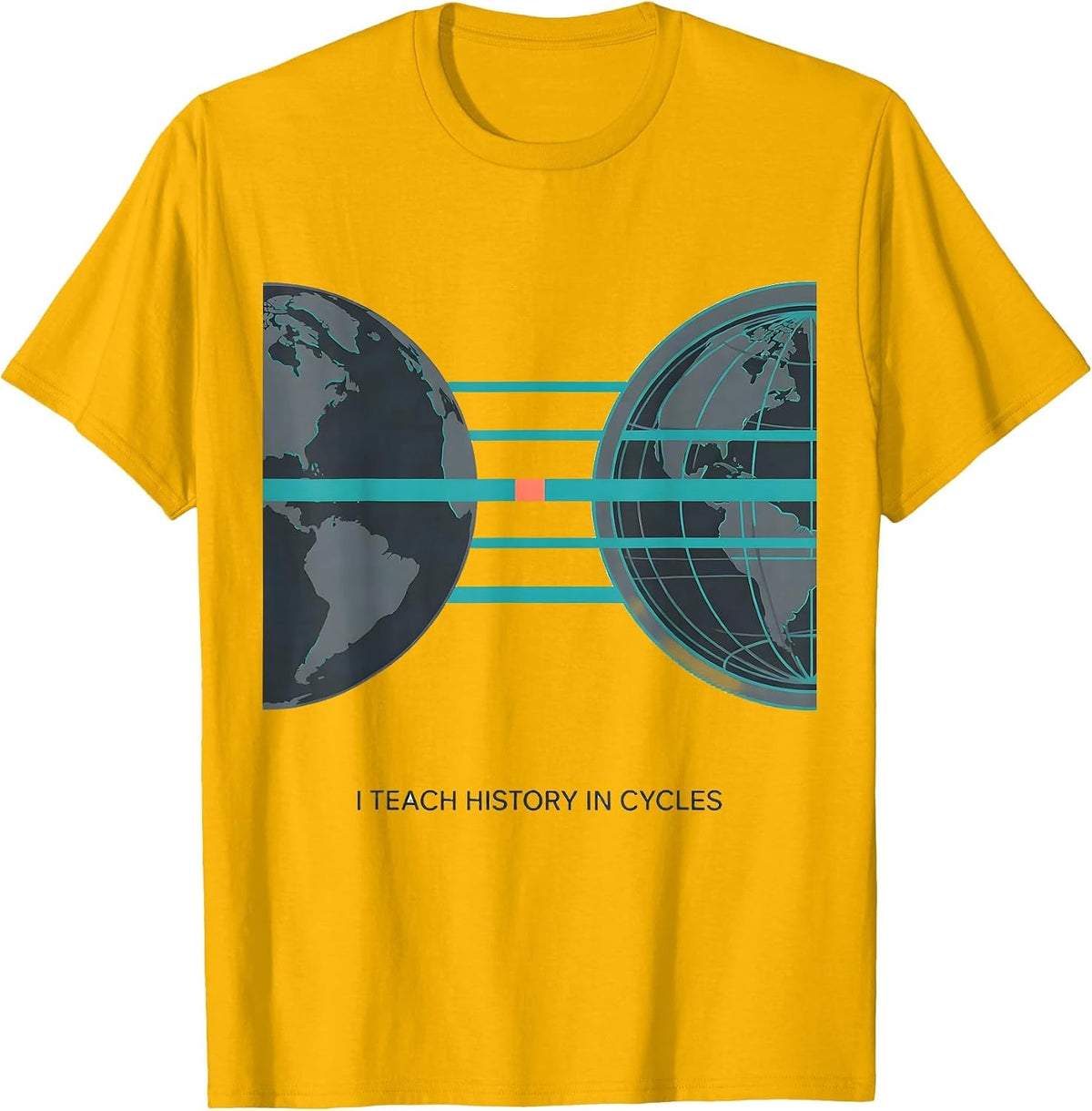 I Teach History In Cycles Funny History Teacher Classroom T-Shirt - Golden Yellow